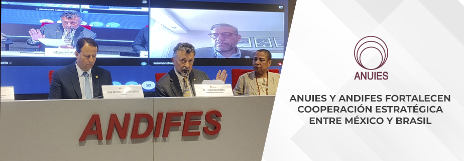 ANUIES Y ANDIFES FORTALECEN COOPERACIÓN